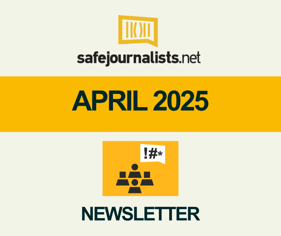 SafeJournalists Network Newsletter 16, April 2025