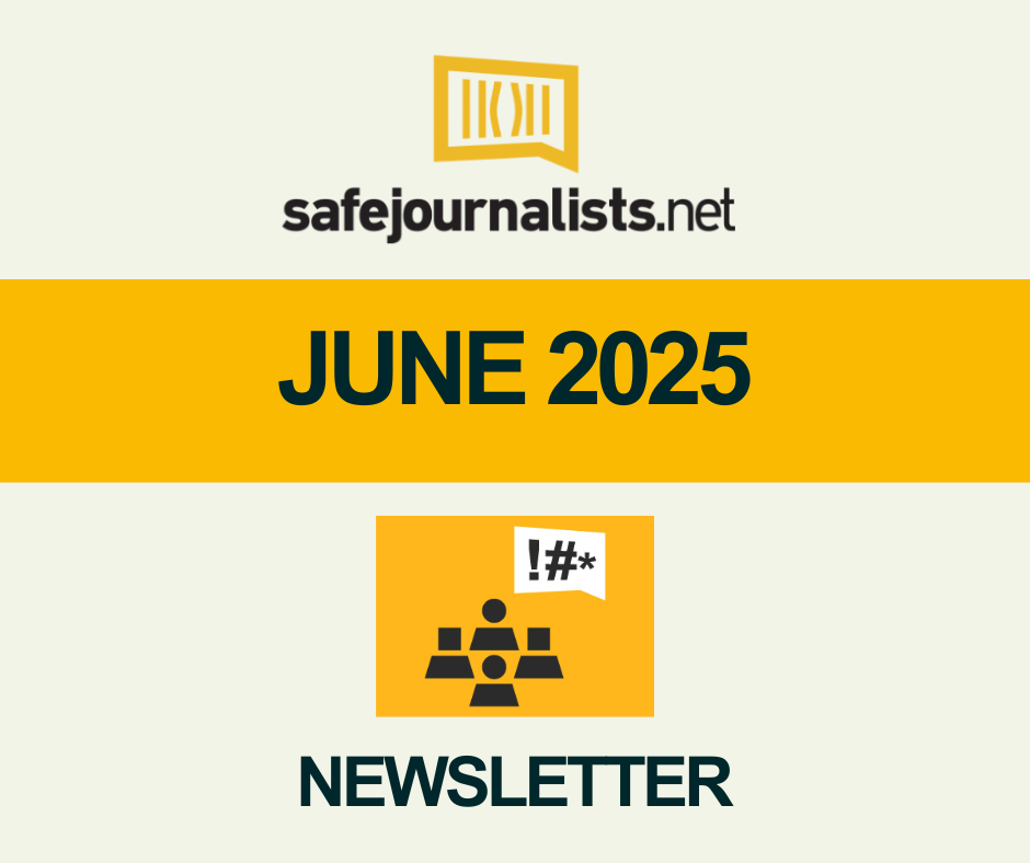 SafeJournalists Network Newsletter 18, June 2025