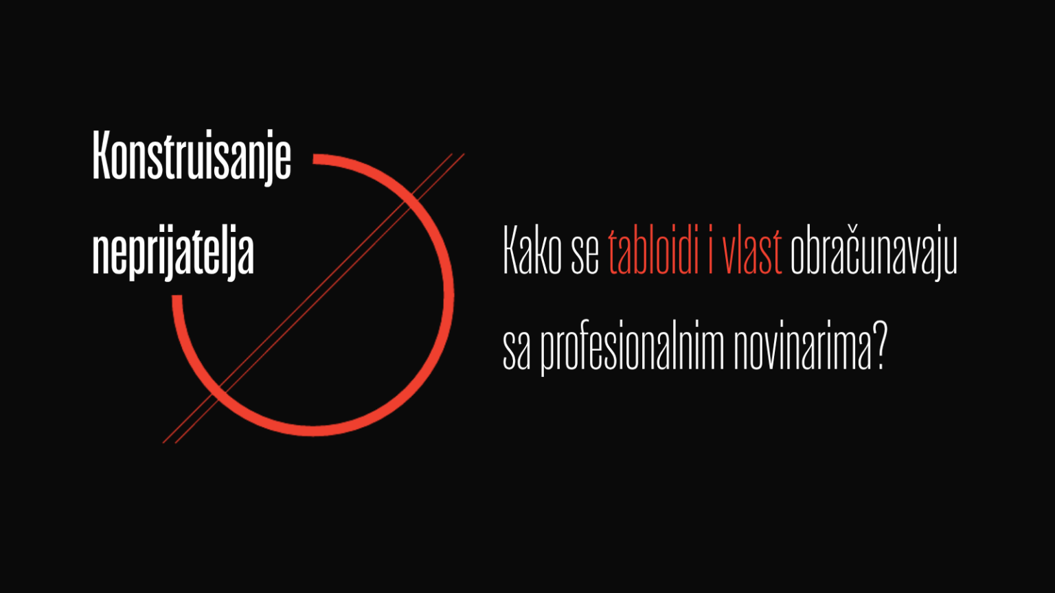 Konstruisanje neprijatelja: Kako se tabloidi i vlast obračunavaju sa profesionalnim novinarima?