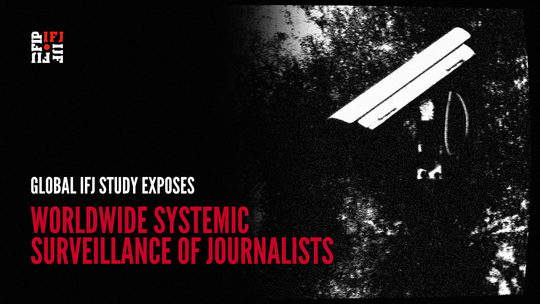 Global IFJ study exposes worldwide systemic surveillance of journalists