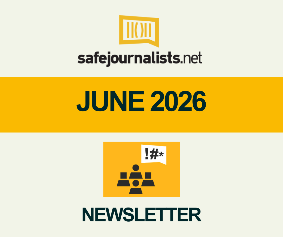 SafeJournalists Network Newsletter 30, June 2026
